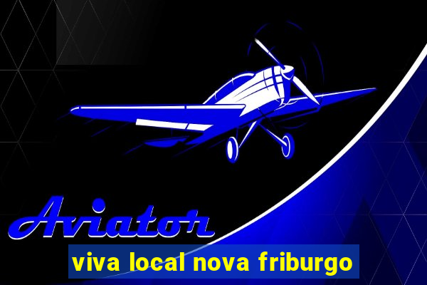 viva local nova friburgo